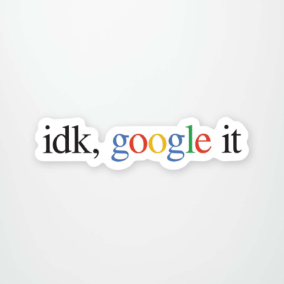 Sticker 24 Idk Google It